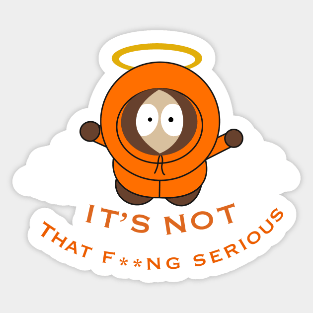 Kenny McCormick  “it’s not that f**ng serious” Sticker by Lazarakos